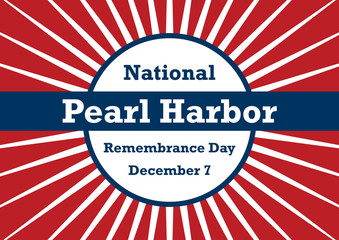 National Pearl Harbor Day of Remembrance vector. Anniversary of the bombing of Pearl Harbor on December 7. Important day