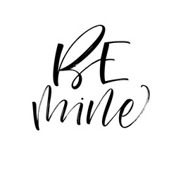 Be mine card. Modern vector brush calligraphy. Hand drawn lettering quote.