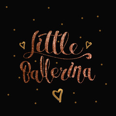 Watercolor lettering little ballerina, I love ballet, ballet school
