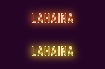 Neon name of Lahaina town in Hawaii. Vector text