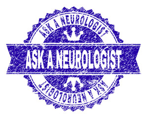 ASK A NEUROLOGIST rosette seal overlay with grunge style. Designed with round rosette, ribbon and small crowns. Blue vector rubber watermark of ASK A NEUROLOGIST caption with grunge style.