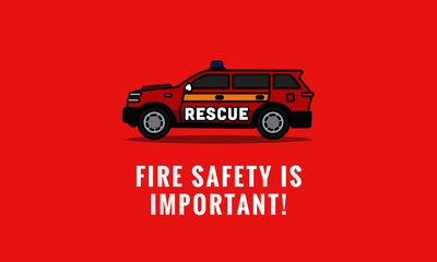 Fire Safety is Important Quote Poster with Rescue Emergency SUV Car Vector Illustration
