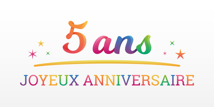 5 Ans Joyeux Anniversaire Stock Vector Adobe Stock 5 Ans Joyeux Anniversaire Stock Vector Adobe Stock