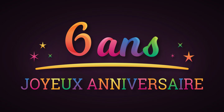 6 Ans Joyeux Anniversaire Stock Vector Adobe Stock 6 Ans Joyeux Anniversaire Stock Vector Adobe Stock