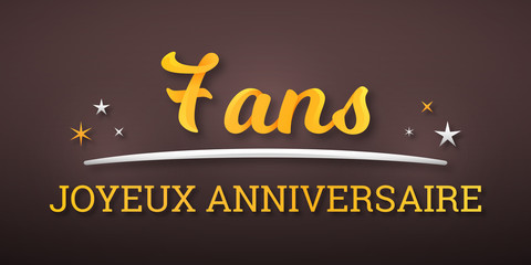 7 ans - Joyeux Anniversaire