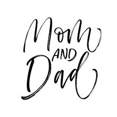 Mom and dad card. Hand drawn modern calligraphy. Vector ink illustration.