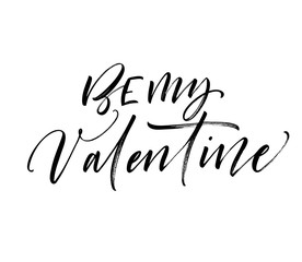 Be my valentine card. Hand drawn modern calligraphy. Vector ink illustration.