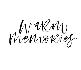 Warm memories card. Hand drawn modern calligraphy. Vector ink illustration.