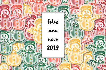 Feliz ano novo 2019 card (Happy New Year in portuguese) with colored snowman as a background