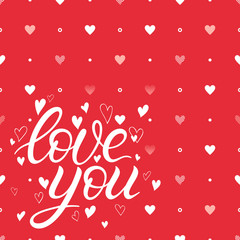 Love you - Hand painted lettering with different hearts.Romantic heart illustration perfect for design greeting cards, prints, flyers,cards,holiday invitations and more.Vector Valentines Day card.