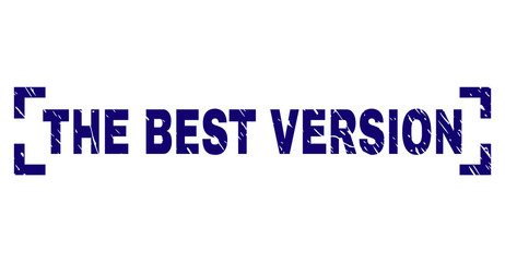 THE BEST VERSION label seal stamp with corroded texture. Text label is placed inside corners. Blue vector rubber print of THE BEST VERSION with dust texture.