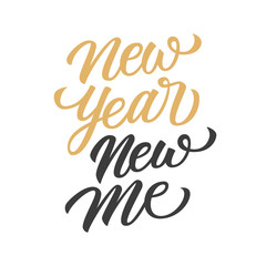 New Year New Me handwritten inscription motivational and inspirational quote. Creative typography for your design. Vector illustration.