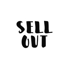 Sell out. lettering motivational quote. calligraphy vector illustration.