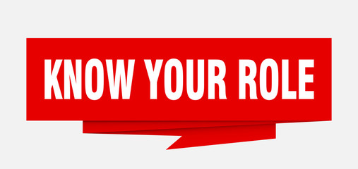 know your role