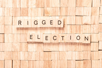 Rigged Election spelled out in wooden letters