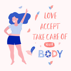 Love, accept, take care of your body card, poster. Beautiful  woman vector flat illustration.