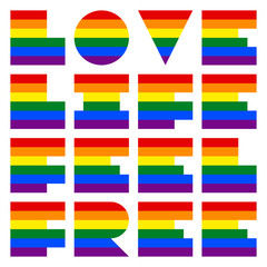 LGBT quote dedicated to love and life Love Life Feel Free. This phrase was created using the font depicting the rainbow flag for popularize and support the LGBT community in social media.