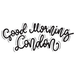 Fototapeta premium Inspirational quote Good Morning London. Hand lettering design element. Ink brush calligraphy.