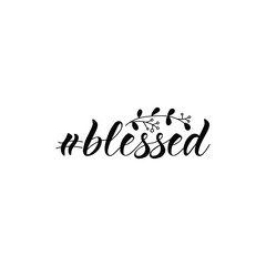 Fototapeta na wymiar Hashtag Blessed. lettering motivational quote. calligraphy vector illustration.