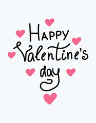 Happy Valentine's Day - unique hand lettering quote with pink hearts around it. Can be used as poster, card, postcard, t-shirt and mug. Vector.