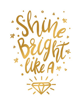 Shine Bright Like A Diamond Quote for Nursery, Wall Art, Print and More. Inspirational Quote in Vector.