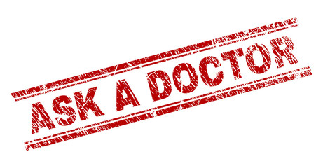 ASK A DOCTOR seal stamp with corroded texture. Red vector rubber print of ASK A DOCTOR label with grunge texture. Text label is placed between double parallel lines.