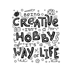 Handwritten black text isolated - Being creative is not a hobby it is a way of life.