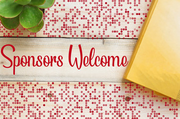      Conceptual hand writing showing Sponsors Welcome 