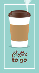 Coffee takeaway cup, realistic. Coffee to go lettering. Close up take-out coffee with brown cap and cup holder. Vector illustration for coffee shop, voucher, flyer template.
