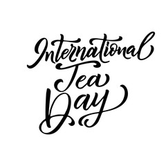 Naklejka na ściany i meble International Tea Day poster. Hand lettering card. World holiday. Vector illustration