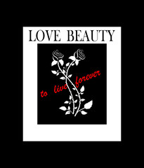 typographic slogan love and beauty.
