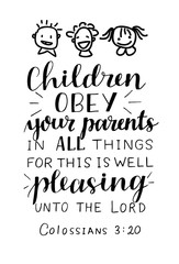 Hand lettering and bible verse Children obey your parents in all things with tree children