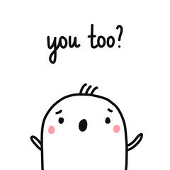 You too hand drawn illustration with cute marshmallow for psychology psychotherapy help support session prints posters banners t shirts cards notebooks journals articles