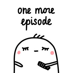 One more episode hand drawn illustration with cute marshmallow for prints posters banners t shirts cards notebooks journals articles