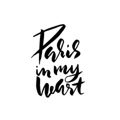 Handwritten modern brush lettering poster. Typography banner. Hand drawn inscription. Paris in my heart. Vector illustration.