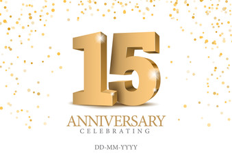 Anniversary 15. gold 3d numbers. - obrazy, fototapety, plakaty