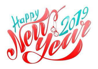 Beautiful handwritten text Happy New Year 2019. Vector illustration isolated on textured background with toys for postcard, label, packaging, logo, decoration.