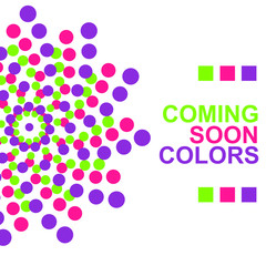 Colors is Coming Soon. Colours trends 2019. Green, pink and purple dots.