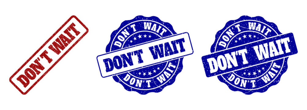 DON'T WAIT grunge stamp seals in red and blue colors. Vector DON'T WAIT marks with scratced effect. Graphic elements are rounded rectangles, rosettes, circles and text captions.