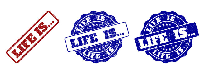 LIFE IS... grunge stamp seals in red and blue colors. Vector LIFE IS... marks with dirty effect. Graphic elements are rounded rectangles, rosettes, circles and text tags.