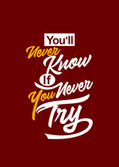 inspirational quote "you'll never know", lettering typography