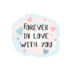Naklejka na ściany i meble Forever in love with you lettering. Valentine's day card. Vector illustration.