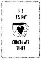 Funny Infantile Style Cup of Chocolate Vector Illustration. Black and White Design. It's Hot Chocolate Time Handwritten Quote. Simple Floral Frame. Cute Hand Drawn White Mug with Black Heart.