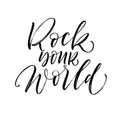 Rock your world card. Hand drawn brush style modern calligraphy. Vector illustration of handwritten lettering.