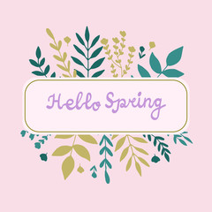 Floral card with branches, leaves, plants, flowers on pink. Hello spring. Vector illustration. 