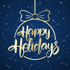 Golden Hand drawn type lettering composition of Happy Holidays in Christmas Ball on blue snowflakes background.