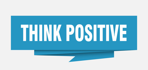 think positive
