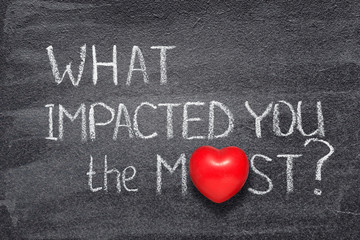 what impacted you heart