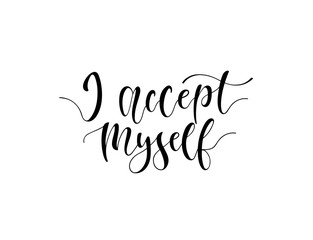 Hand sketched I accept myself T-shirt lettering typography.