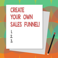 Text sign showing Create Your Own Sales Funnel. Conceptual photo Develop a marketing advertising method Stack of Blank Different Pastel Color Construction Bond Paper and Pencil